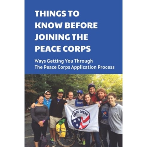 영문도서 Things To Know Before Joining The Peace Corps Ways Getting You