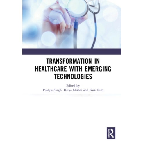 Transformation In Healthcare With Emerging Technologies