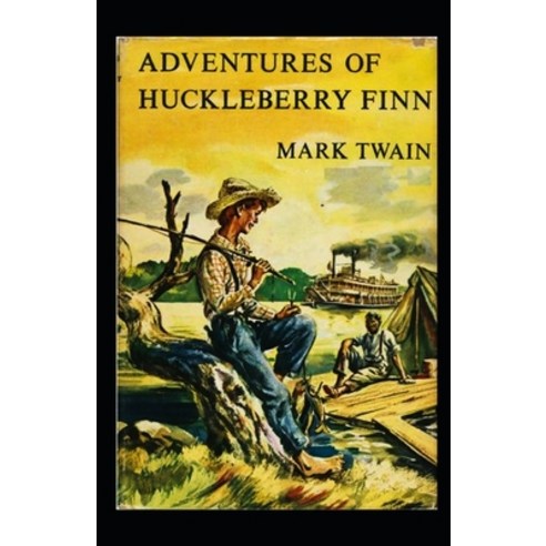 The Adventures Of Huckleberry Finn Illustrated Paperback Independently