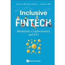 (영문도서) Inclusive FinTech: Blockchain Cryptocurrency and ICO Paperback, World Scientific Publishing..., English, 9789813272767