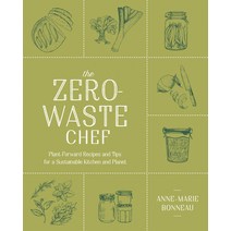 The Zero-Waste Chef: Plant-Forward Recipes and Tips for a Sustainable Kitchen and Planet Paperback, Avery Publishing Group