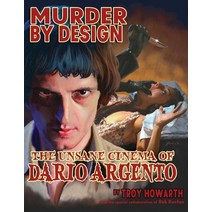 Murder by Design: The Unsane Cinema of Dario Argento Paperback, Midnight Marquee Press, Inc., English, 9781644301142
