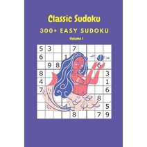 Classic Sudoku: 300  Easy sudoku Volume 1 Paperback, Independently Published