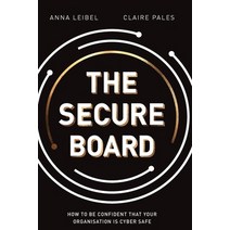 The Secure Board: How To Be Confident That Your Organisation Is Cyber Safe Paperback, 27 Lanterns, English, 9780648973690