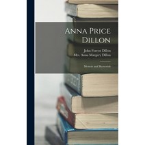 (영문도서) Anna Price Dillon; Memoir and Memorials Hardcover, Legare Street Press, English, 9781017865172
