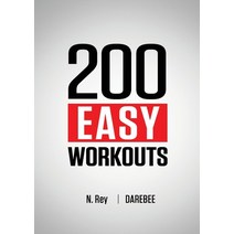 (영문도서) 200 Easy Workouts: Easy to Follow Darebee Home Workout Routines To Maintain Your Fitness Paperback, New Line Books, English, 9781844811731
