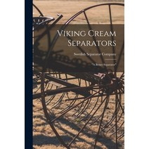 (영문도서) Viking Cream Separators: a Better Separator Paperback, Legare Street Press, English, 9781015161122