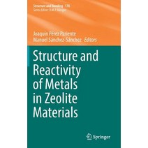(영문도서) Structure and Reactivity of Metals in Zeolite Materials Hardcover, Springer, English, 9783319989044