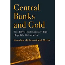 Central Banks and Gold: How Tokyo London and New York Shaped the Modern World Hardcover, Cornell University Press