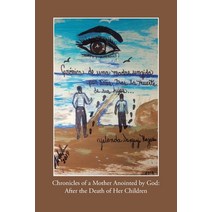 (영문도서) Chronicles of a Mother Anointed by God: After the Death of Her Children Paperback, Palibrio, English, 9781506548340