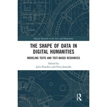 (영문도서) The Shape of Data in Digital Humanities: Modeling Texts and Text-based Resources Paperback, Routledge, English, 9780367584030