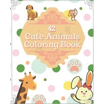42 Cute Animals Coloring Book: A Cute And Stunning Animals from Nature And Jungles To Spend Hours An... Paperback, Independently Published, English, 9798714069666