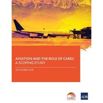 Aviation and the Role of Carec: A Scoping Study Paperback, Asian Development Bank