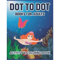 Dot to Dot Books For Adults: Activity Book for Adults Mindware and Challenging Connect The Dots Workbook