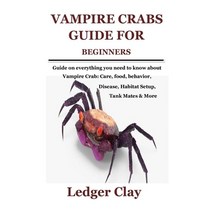 (영문도서) Vampire Crabs Guide for Beginners: Guide on everything you need to know about Vampire Crab: C... Paperback, Independently Published, English, 9798540241380