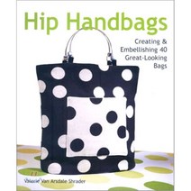 Hip Handbags : Creating & Embellishing 40 Great-Looking Bags, Lark Books