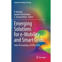 (영문도서) Emerging Solutions for E-Mobility and Smart Grids: Select Proceedings of Icres 2020 Hardcover, Springer, English, 9789811607189