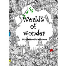 (영문도서) Worlds of Wonder: An Adult coloing book for anxiety and stress relief Hardcover, Lulu.com, English, 9781304802842