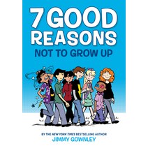 7 Good Reasons Not to Grow Up Hardcover, Graphix, English, 9780545859318