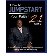 (영문도서) How to JUMPSTART your faith in 21 days! Paperback, Supreme Helpdesk LLC, English, 9798887962955