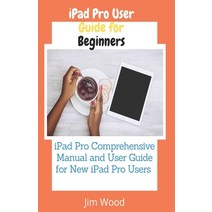 iPad Pro User Guide for Beginners: iPad Pro Comprehensive Manual and User Guide for New iPad Pro Users Paperback, Independently Published, English, 9798743328741