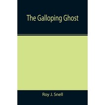 (영문도서) The Galloping Ghost Paperback, Alpha Edition