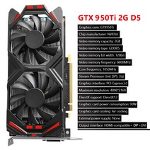 최신 비디오 카드 GTX 960 950 750Ti 650Ti 550Ti Tarjeta Grafica 1G/15G/2G/3G/4G/6G/8G 128Bit GDDR5 그래픽 카드 팬 포함, 03 GTX950Ti 2G D5
