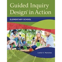 (영문도서) Guided Inquiry DesignÂ(R) in Action: Elementary School Paperback, Libraries Unlimited, English, 9781440860355