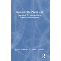 (영문도서) Recreating the Power Grid: Navigating Technological and Organizational Changes Hardcover, Routledge, English, 9781032406213