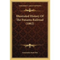 Illustrated History Of The Panama Railroad (1862) Paperback, Kessinger Publishing