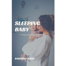 (영문도서) Sleeping Baby: A Happy Mommy is a Happy Baby Paperback, Rwg Publishing, English, 9798201781187