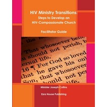 (영문도서) HIV Ministry Transitions: Steps to Develop an HIV-Compassionate Church (Facilitator Guide/BW) Paperback, Lulu.com, English, 9781387373932