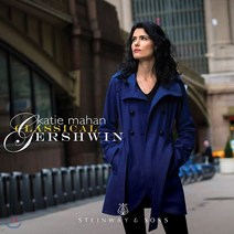 [CD] Katie Mahan 케이티 마한이 연주하는 조지 거슈윈의 작품들 (Classical Gershwin)