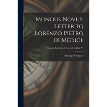 (영문도서) Mundus Novus. Letter to Lorenzo Pietro di Medici; Paperback, Legare Street Press, English, 9781014662118