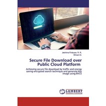 Secure File Download over Public Cloud Platform Paperback, LAP Lambert Academic Publishing