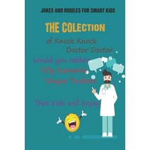 Jokes and Riddles for Smart Kids: The Colection of Knock Knock Doctor Doctor Would you rather Sil... Paperback, Independently Published, English, 9798737783679