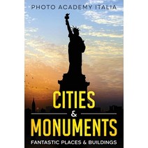 (영문도서) Cities and Monuments: Fantastic Places and Buildings Paperback, Photo Academy Italia, English, 9781803007717