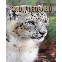 Snow Leopard: Childrens Book Amazing Facts & Pictures about Snow Leopard Paperback, Independently Published