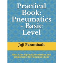Practical Book: Pneumatics - Basic Level Paperback, Independently Published
