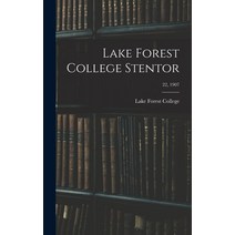 (영문도서) Lake Forest College Stentor; 22 1907 Hardcover, Legare Street Press, English, 9781013478710