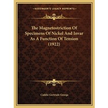 The Magnetostriction Of Specimens Of Nickel And Invar As A Function Of Tension (1922) Paperback, Kessinger Publishing