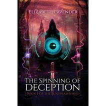(영문도서) The Spinning of Deception Paperback, Elizabeth Lavender, English, 9781951741013