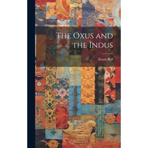 (영문도서) The Oxus and the Indus Hardcover, Legare Street Press, English, 9781020657368