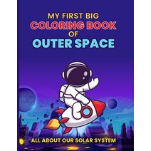 My First Big Coloring Book of Outer Space: All About our Solar System Paperback, Independently Published, English, 9798595494984