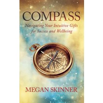 (영문도서) Compass: Navigating Your Intuitive Gifts for Success and Wellbeing Paperback, Skinner Press, English, 9781732889453