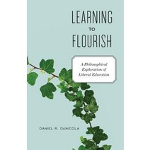 Learning to Flourish: A Philosophical Exploration of Liberal Education Paperback, Continuum, English, 9781441111630
