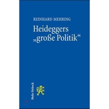 Heideggers Grosse Politik : Die Semantische Revolution Der Gesamtausgabe, Mohr Siebrek Ek