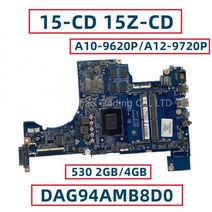 모델: HP 파빌리온 15 CD 15Z 노트북 마더보드 A10 9620P A12 9720P CPU Radeon 530 2GB 4GB GPU DDR4 G94A DAG94AMB8D0, A10-9620P 2GB