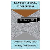 (영문도서) Easy Book of Epoxy Floor Making: Practical steps of floor coating for beginners Paperback, Independently Published, English, 9798362943493