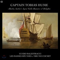 [CD] Guido Balestracci 토비아스 흄: 비올의 유머와 기쁨 (Captain Tobias Hume: Harke Harke! Lyra Viol...